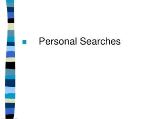 Personal Searches