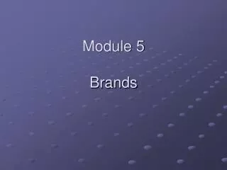 Module 5 Brands