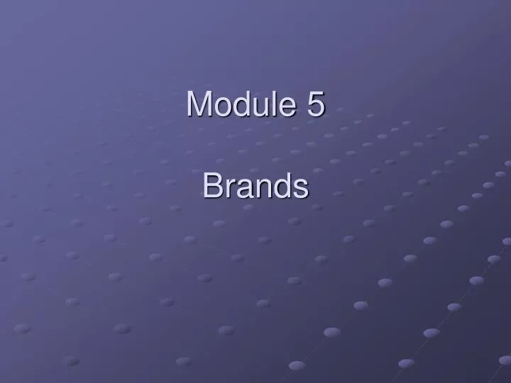 module 5 brands
