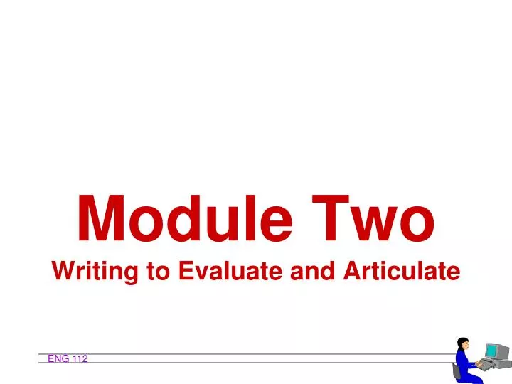 module two writing to evaluate and articulate