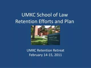 UMKC School of Law Retention Efforts and Plan