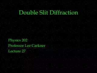 Double Slit Diffraction