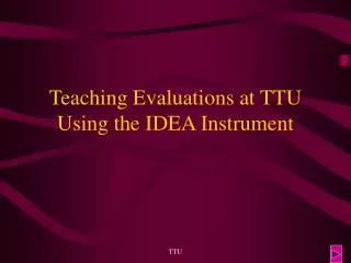 Teaching Evaluations at TTU Using the IDEA Instrument