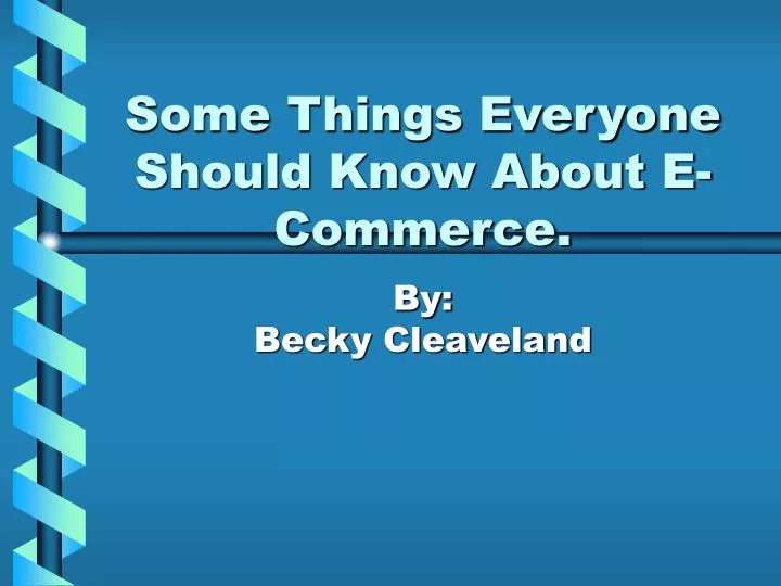 some things everyone should know about e commerce