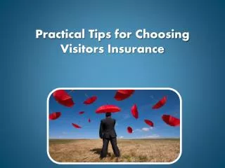Practical Tips for Choosing Visitors Insurance