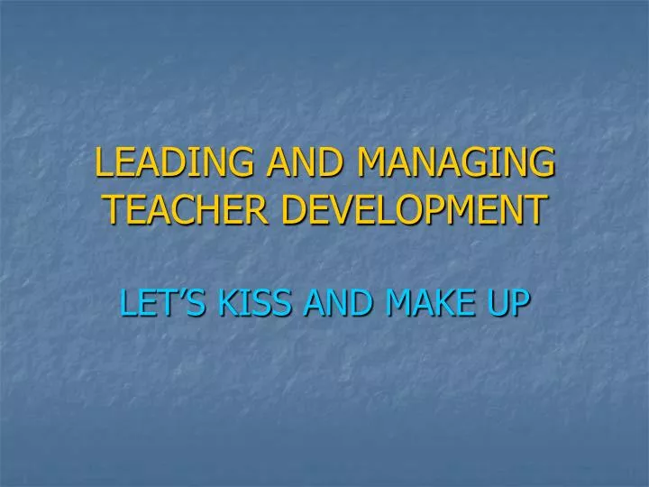 leading and managing teacher development