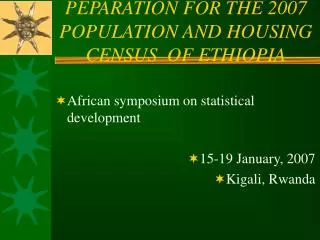 PEPARATION FOR THE 2007 POPULATION AND HOUSING CENSUS OF ETHIOPIA