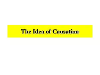 The Idea of Causation