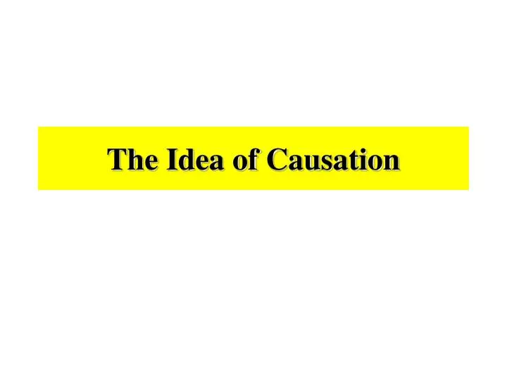 the idea of causation