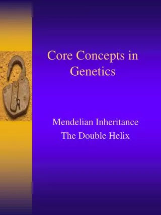 Core Concepts in Genetics