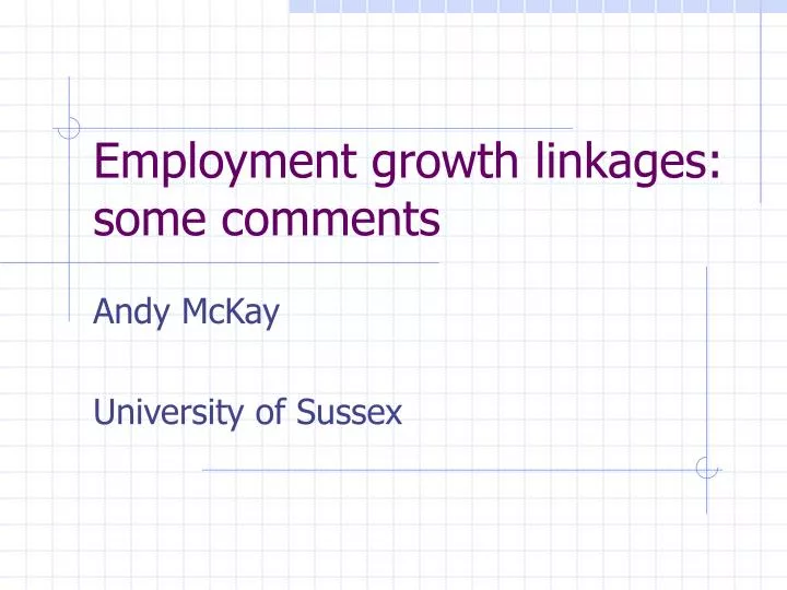employment growth linkages some comments