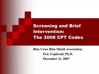 Screening and Brief Intervention: The 2008 CPT Codes