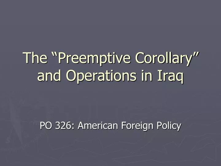 the preemptive corollary and operations in iraq
