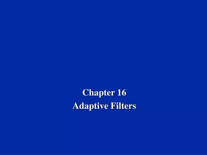 chapter 16 adaptive filters