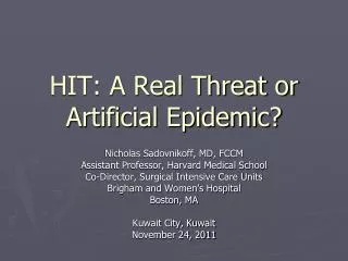 HIT: A Real Threat or Artificial Epidemic?