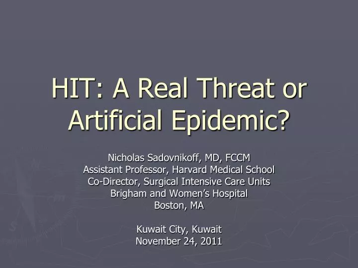 hit a real threat or artificial epidemic