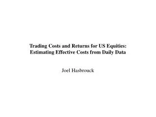 Trading Costs and Returns for US Equities: Estimating Effective Costs from Daily Data
