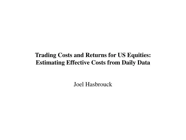 trading costs and returns for us equities estimating effective costs from daily data