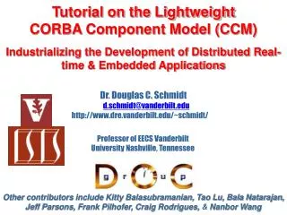 Tutorial on the Lightweight CORBA Component Model (CCM) Industrializing the Development of Distributed Real-time &amp; E
