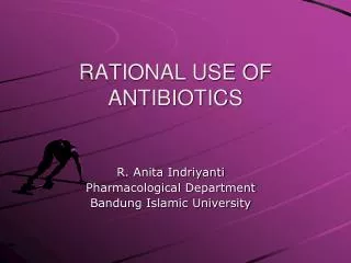 RATIONAL USE OF ANTIBIOTICS