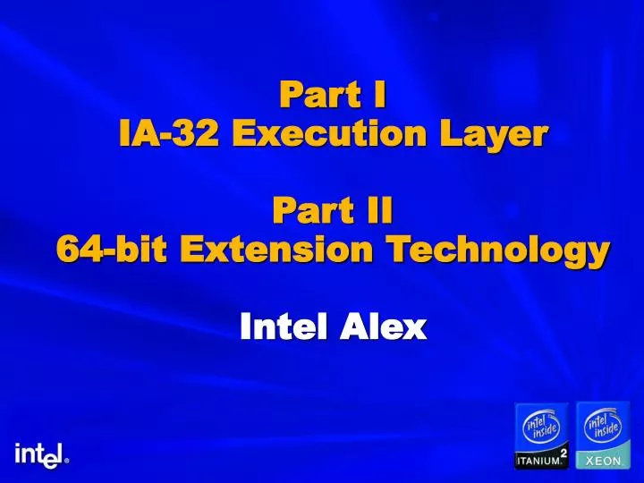 part i ia 32 execution layer part ii 64 bit extension technology intel alex