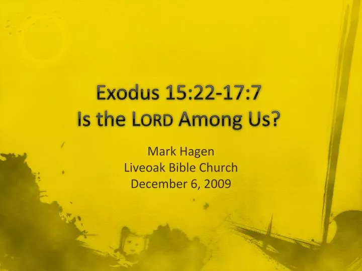 exodus 15 22 17 7 is the l ord among us