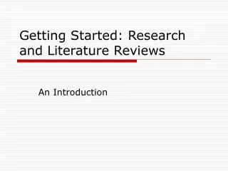 Getting Started: Research and Literature Reviews