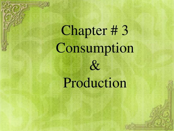 chapter 3 consumption production