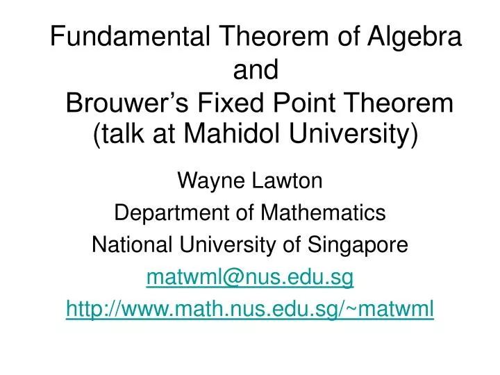 fundamental theorem of algebra and brouwer s fixed point theorem talk at mahidol university