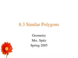 8.3 Similar Polygons