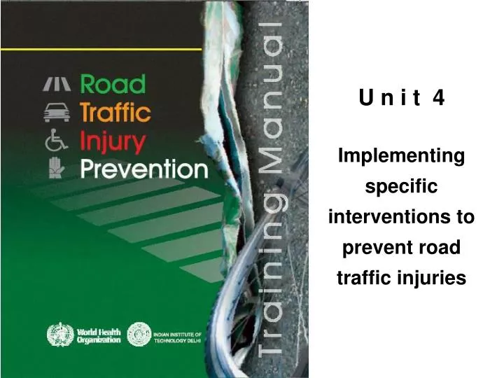 u n i t 4 implementing specific interventions to prevent road traffic injuries