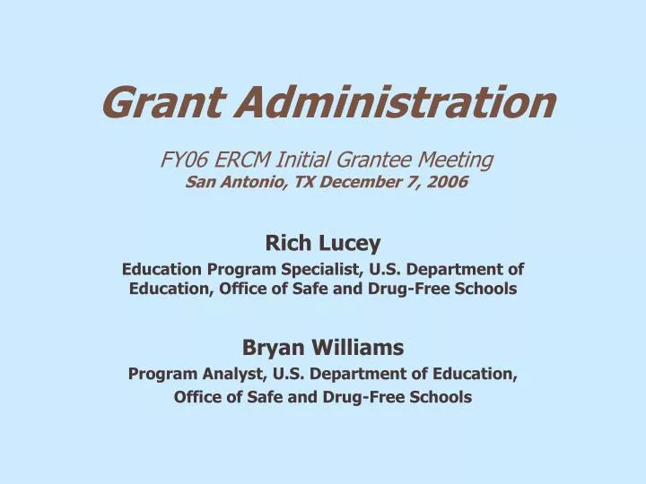 grant administration fy06 ercm initial grantee meeting san antonio tx december 7 2006