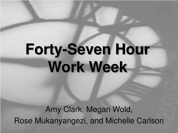 forty seven hour work week