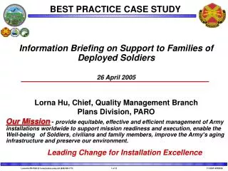 Information Briefing on Support to Families of Deployed Soldiers 26 April 2005 Lorna Hu, Chief, Quality Management Branc