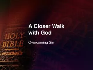 A Closer Walk with God