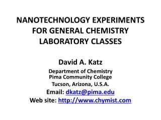 NANOTECHNOLOGY EXPERIMENTS FOR GENERAL CHEMISTRY laboratory CLASSES David A. Katz