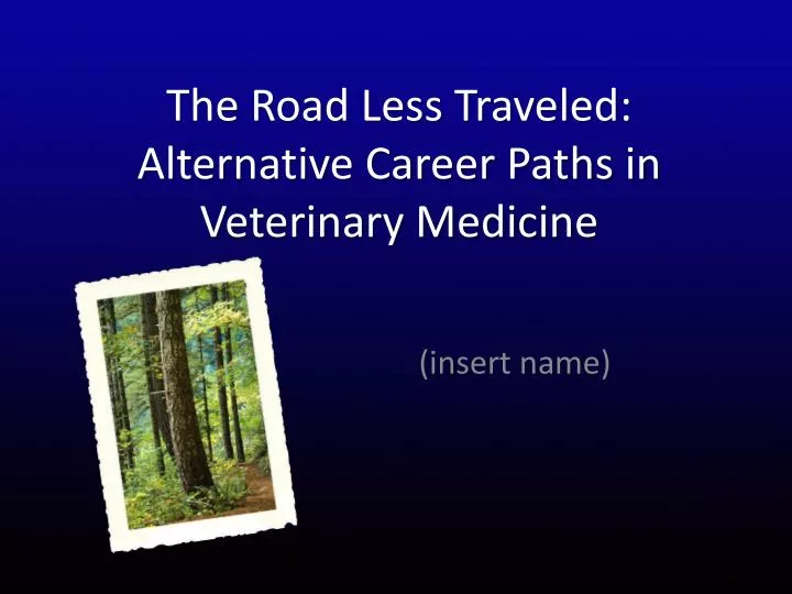 the road less traveled alternative career paths in veterinary medicine