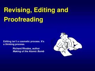Revising, Editing and Proofreading