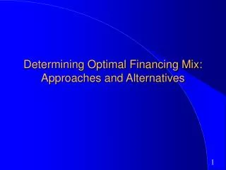 Determining Optimal Financing Mix: Approaches and Alternatives