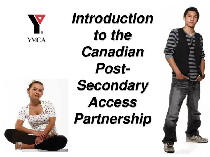 introduction to the canadian post secondary access partnership