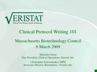 Clinical Protocol Writing 101 Massachusetts Biotechnology Council 6 March 2009 Michelle Currie Vice President, Clinical