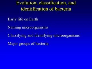 Evolution, classification, and identification of bacteria