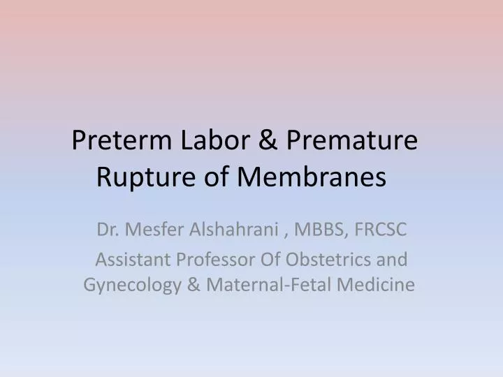 preterm labor premature rupture of membranes