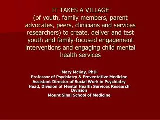 Mary McKay, PhD Professor of Psychiatry &amp; Preventative Medicine Assistant Director of Social Work in Psychiatry