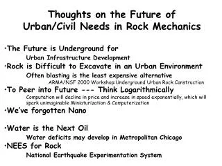 Thoughts on the Future of Urban/Civil Needs in Rock Mechanics The Future is Underground for Urban Infrastructure Devel