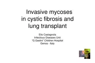 Invasive mycoses in cystic fibrosis and lung transplant
