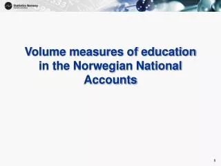 Volume measures of education in the Norwegian National Accounts
