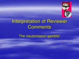 Interpretation of Reviewer Comments