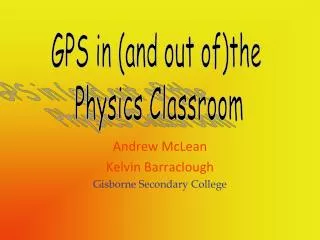 Andrew McLean Kelvin Barraclough Gisborne Secondary College