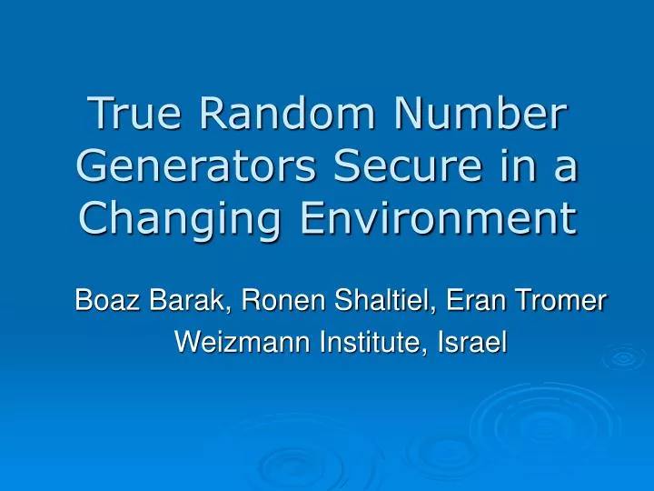 true random number generators secure in a changing environment